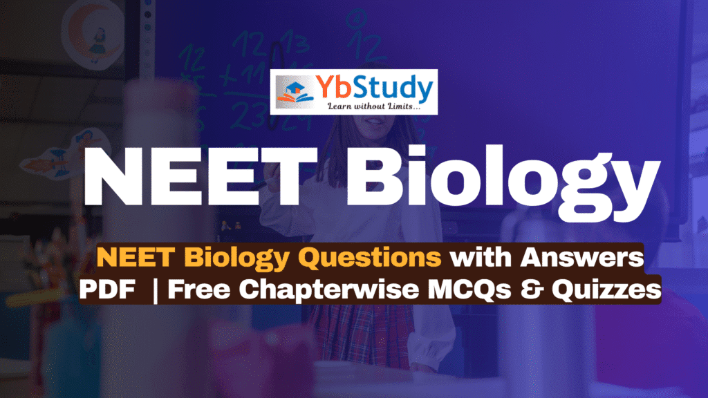 NEET Biology Questions with Answers PDF | Free Chapterwise MCQs & Quizzes