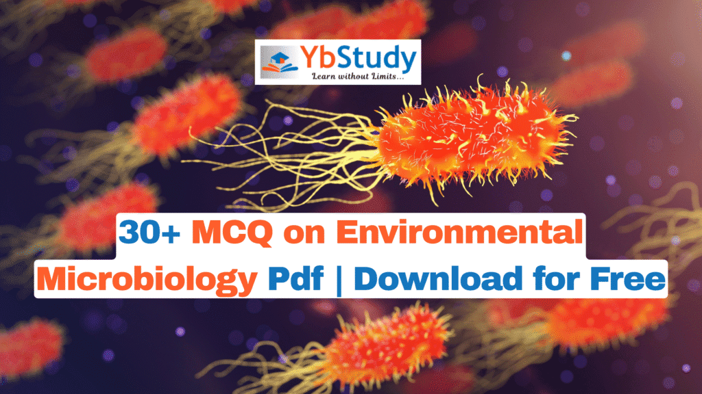 30+ MCQ on Environmental Microbiology Pdf | Download for Free