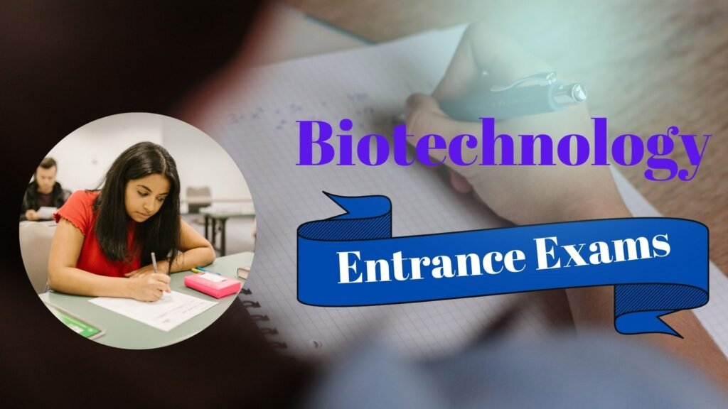 Top 7 Biotechnology Entrance Exams