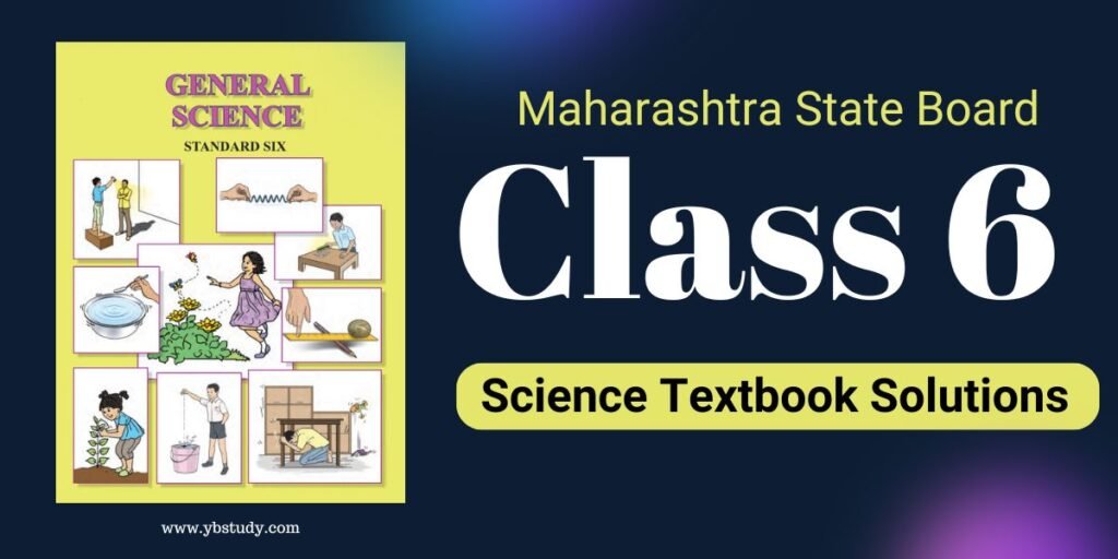 Maharashtra State Board Class 6 Science Solutions