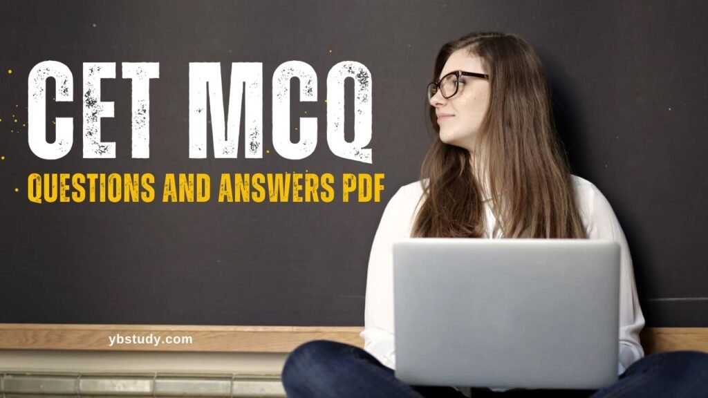 CET MCQ Questions and Answers PDF