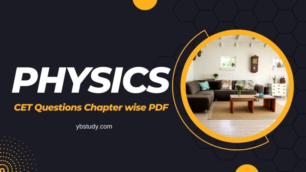 Physics CET Questions Chapter wise PDF