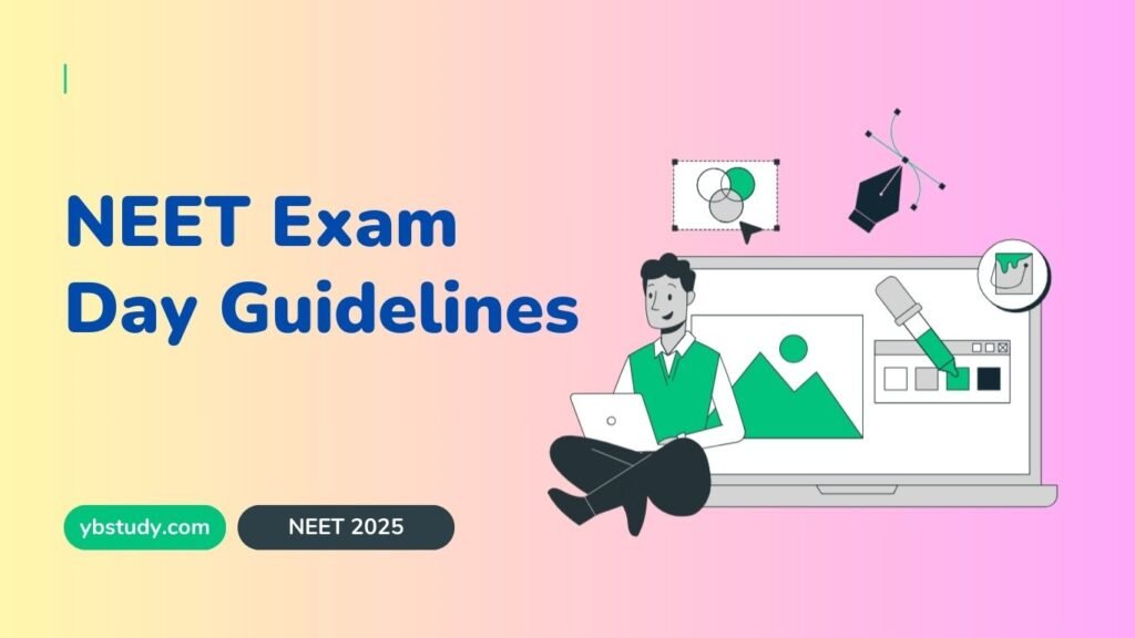 Top 10 Necessary NEET Exam Day Guidelines for 2025 (Code Of Conduct For NEET)