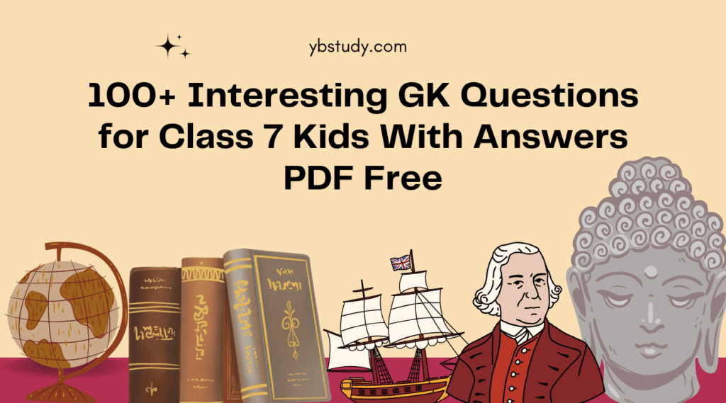 100+ Interesting GK Questions for Class 7 Kids With Answers PDF Free