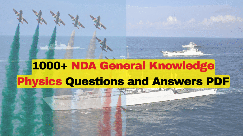 1000+ NDA General Knowledge Physics Questions and Answers PDF